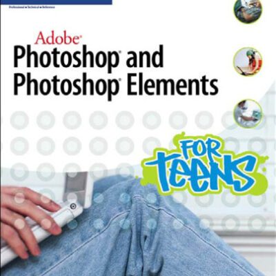 خرید و دانلود نسخه کامل کتاب Adobe Photoshop and Photoshop Elements for Teens