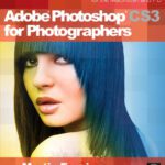 خرید و دانلود نسخه کامل کتاب Adobe Photoshop CS3 for Photographers: A Professional Image Editor’s Guide to the Creative use of Photoshop for the Macintosh and PC