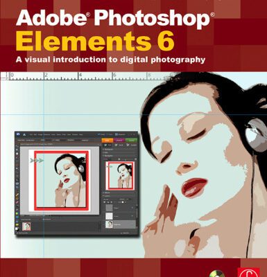 خرید و دانلود نسخه کامل کتاب Adobe Photoshop Elements 6: A Visual Introduction to Digital Photography (book with CD)