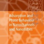 خرید و دانلود نسخه کامل کتاب Adsorption and Phase Behaviour in Nanochannels and Nanotubes