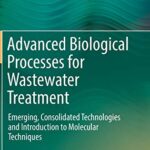 خرید و دانلود نسخه کامل کتاب Advanced Biological Processes for Wastewater Treatment: Emerging, Consolidated Technologies and Introduction to Molecular Techniques
