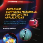 خرید و دانلود نسخه کامل کتاب Advanced Composite Materials for Automotive Applications: Structural Integrity and Crashworthiness