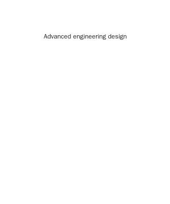 خرید و دانلود نسخه کامل کتاب Advanced engineering design: An integrated approach