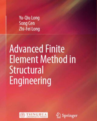 خرید و دانلود نسخه کامل کتاب Advanced Finite Element Method in Structural Engineering