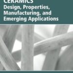 خرید و دانلود نسخه کامل کتاب Advanced Flexible Ceramics: Design, Properties, Manufacturing, and Emerging Applications