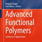 خرید و دانلود نسخه کامل کتاب Advanced Functional Polymers: Synthesis to Applications