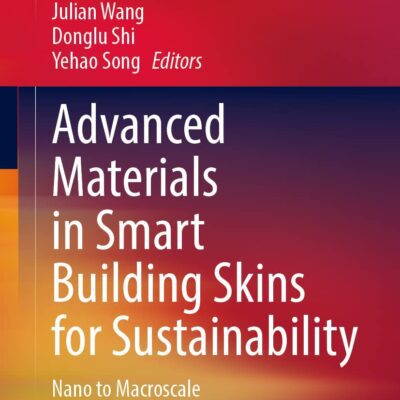 خرید و دانلود نسخه کامل کتاب Advanced Materials in Smart Building Skins for Sustainability: From Nano to Macroscale