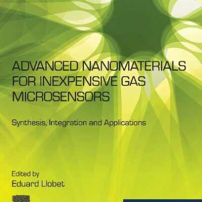 خرید و دانلود نسخه کامل کتاب Advanced Nanomaterials for Inexpensive Gas Microsensors: Synthesis, Integration and Applications