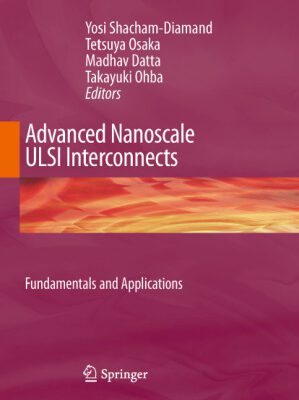 خرید و دانلود نسخه کامل کتاب Advanced Nanoscale ULSI Interconnects: Fundamentals and Applications