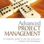 خرید و دانلود نسخه کامل کتاب Advanced Project Management: A Complete Guide to the Key Processes, Models and Techniques