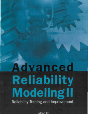 خرید و دانلود نسخه کامل کتاب Advanced Reliability Modeling II: Reliability Testing and Improvement: Proceedings of the 2nd Asian International Workshop (Aiwarm 2006) Busan, Korea, 24-26 August 2006