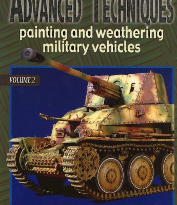 خرید و دانلود نسخه کامل کتاب Advanced Techniques: Painting and Weathering Military Vehicles