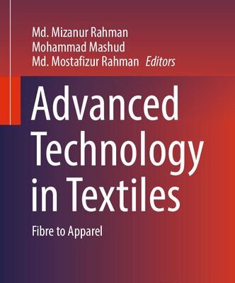 خرید و دانلود نسخه کامل کتاب Advanced Technology in Textiles: Fibre to Apparel