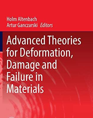 خرید و دانلود نسخه کامل کتاب Advanced Theories for Deformation, Damage and Failure in Materials