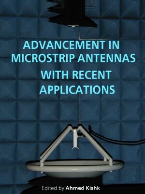 خرید و دانلود نسخه کامل کتاب Advancement in Microstrip Antennas with Recent Applications