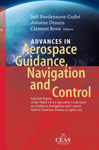 خرید و دانلود نسخه کامل کتاب Advances in Aerospace Guidance, Navigation and Control: Selected Papers of the Third CEAS Specialist Conference on Guidance, Navigation and Control held in Toulouse_68fab9920d7ce.jpeg خرید و دانلود نسخه کامل کتاب Advances in Aerospace Guidance, Navigation and Control: Selected Papers of the Third CEAS Specialist Conference on Guidance, Navigation and Control held in Toulouse