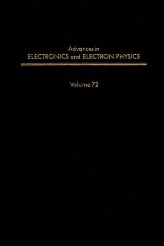 خرید و دانلود نسخه کامل کتاب Advances in Electronics and Electron Physics, Vol. 72_68ff376ade150.jpeg خرید و دانلود نسخه کامل کتاب Advances in Electronics and Electron Physics, Vol. 72