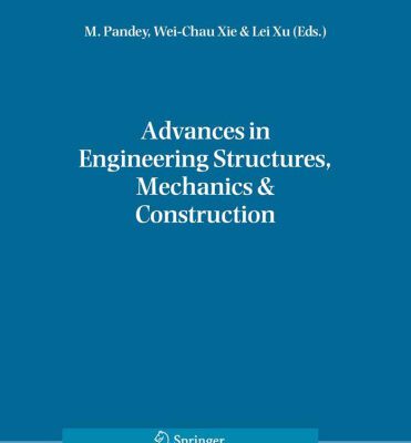 خرید و دانلود نسخه کامل کتاب Advances in Engineering Structures, Mechanics & Construction: Proceedings of an International Conference on Advances in Engineering Structures, Mechanics … 2006 (Solid Mechanics and Its Applications)