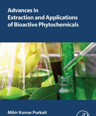 خرید و دانلود نسخه کامل کتاب Advances in Extraction and Applications of Bioactive Phytochemicals