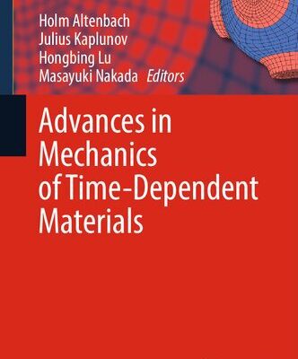 خرید و دانلود نسخه کامل کتاب Advances in Mechanics of Time-Dependent Materials