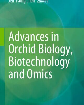 خرید و دانلود نسخه کامل کتاب Advances in Orchid Biology, Biotechnology and Omics