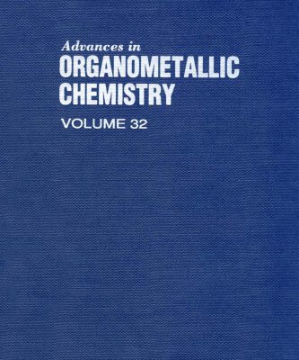خرید و دانلود نسخه کامل کتاب Advances in Organometallic Chemistry, Vol. 32