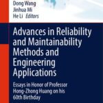 خرید و دانلود نسخه کامل کتاب Advances in Reliability and Maintainability Methods and Engineering Applications: Essays in Honor of Professor Hong-Zhong Huang on his 60th Birthday