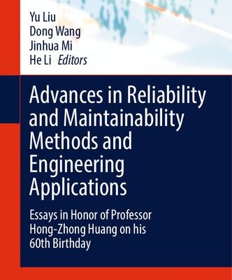 خرید و دانلود نسخه کامل کتاب Advances in Reliability and Maintainability Methods and Engineering Applications: Essays in Honor of Professor Hong-Zhong Huang on his 60th Birthday