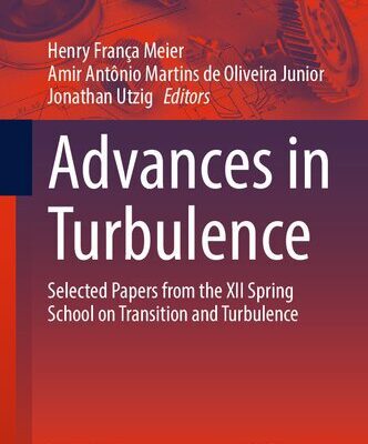 خرید و دانلود نسخه کامل کتاب Advances in Turbulence: Selected Papers from the XII Spring School on Transition and Turbulence
