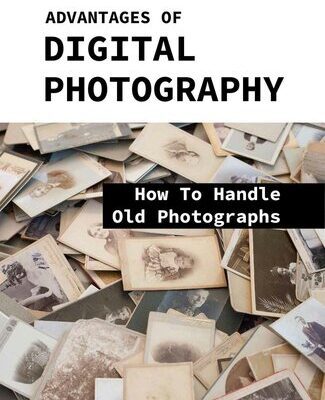 خرید و دانلود نسخه کامل کتاب Advantages Of Digital Photography: How To Handle Old Photographs