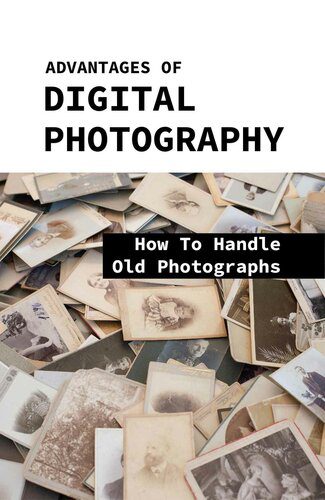 خرید و دانلود نسخه کامل کتاب Advantages Of Digital Photography: How To Handle Old Photographs_68e0405ed1e73.jpeg خرید و دانلود نسخه کامل کتاب Advantages Of Digital Photography: How To Handle Old Photographs