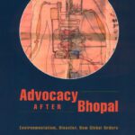 خرید و دانلود نسخه کامل کتاب Advocacy after Bhopal: Environmentalism, Disaster, New Global Orders
