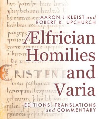 خرید و دانلود نسخه کامل کتاب Ælfrician Homilies and Varia: Editions, Translations, and Commentary. Vol. 1-2