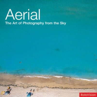 خرید و دانلود نسخه کامل کتاب Aerial: The Art of Photography from the Sky