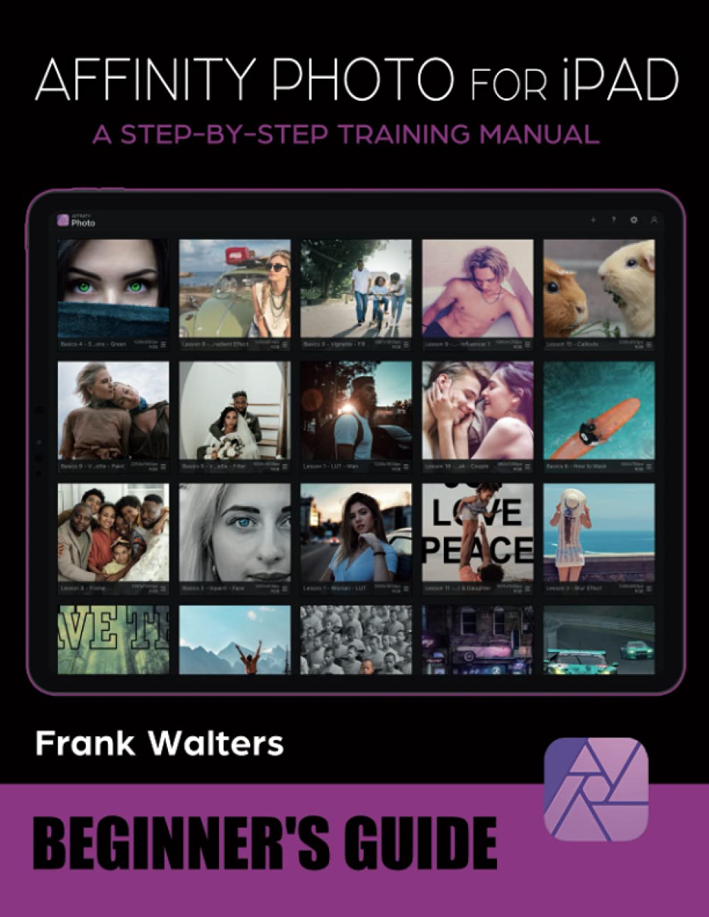 خرید و دانلود نسخه کامل کتاب Affinity Photo Workbook for iPad – Beginner’s Guide: A Step-by-Step Training Manual_68e0430d8f144.jpeg خرید و دانلود نسخه کامل کتاب Affinity Photo Workbook for iPad – Beginner’s Guide: A Step-by-Step Training Manual