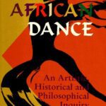 خرید و دانلود نسخه کامل کتاب African Dance: An artistic, historical, and philosophical inquiry