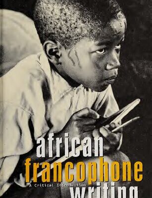 خرید و دانلود نسخه کامل کتاب African Francophone Writing: A Critical Introduction