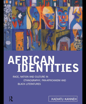 خرید و دانلود نسخه کامل کتاب African Identities: Race, Nation and Culture in Ethnography, Pan-Africanism and Black Literatures