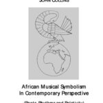 خرید و دانلود نسخه کامل کتاب African Musical Symbolism In Contemporary Perspective: Roots, Rhythms and Relativity