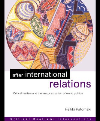 خرید و دانلود نسخه کامل کتاب After International Relations: Critical Realism and the (Re)Construction of World Politics (Criticalrealism: Interventions)