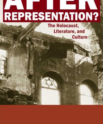 خرید و دانلود نسخه کامل کتاب After Representation?: The Holocaust, Literature, and Culture