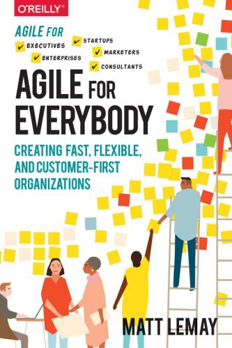 خرید و دانلود نسخه کامل کتاب Agile for Everybody: Creating Fast, Flexible, and Customer-First Organizations_68dd3eb686f26.jpeg خرید و دانلود نسخه کامل کتاب Agile for Everybody: Creating Fast, Flexible, and Customer-First Organizations