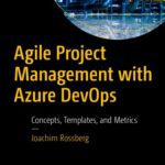 خرید و دانلود نسخه کامل کتاب Agile Project Management with Azure DevOps: Concepts, Templates, and Metrics