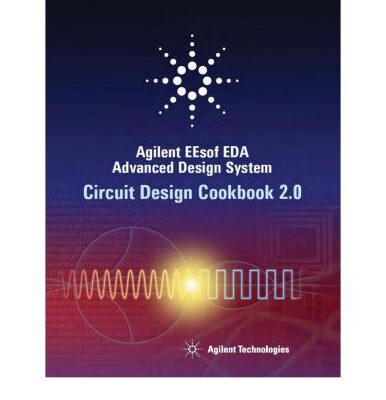 خرید و دانلود نسخه کامل کتاب Agilent Technologies. Agilent EEsof EDA Advanced Design System Circuit Design Cookbook 2.0