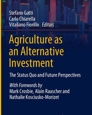 خرید و دانلود نسخه کامل کتاب Agriculture as an Alternative Investment: The Status Quo and Future Perspectives
