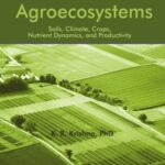 خرید و دانلود نسخه کامل کتاب Agroecosystems: Soils, Climate, Crops, Nutrient Dynamics and Productivity