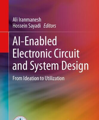 خرید و دانلود نسخه کامل کتاب AI-Enabled Electronic Circuit and System Design : From Ideation to Utilization