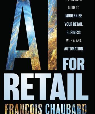 خرید و دانلود نسخه کامل کتاب AI for Retail: A Practical Guide to Modernize Your Retail Business with AI and Automation