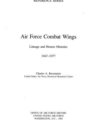 خرید و دانلود نسخه کامل کتاب Air Force Combat Wings – Lineage, Honors Hists, 1947-77