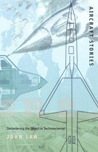 خرید و دانلود نسخه کامل کتاب Aircraft Stories: Decentering the Object in Technoscience_68faa0d937010.jpeg خرید و دانلود نسخه کامل کتاب Aircraft Stories: Decentering the Object in Technoscience